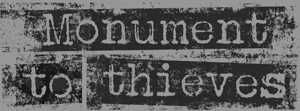 Please Check Out Dave Charity’s New Blog Page - “Monuments To Thieves”: